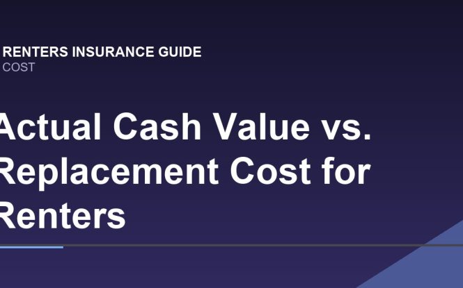 Actual Cash Value vs. Replacement Cost for Renters